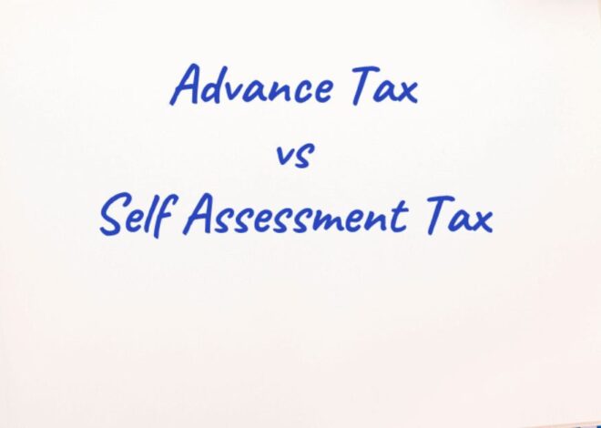 Difference between Advance Tax & Self-Assessment Tax