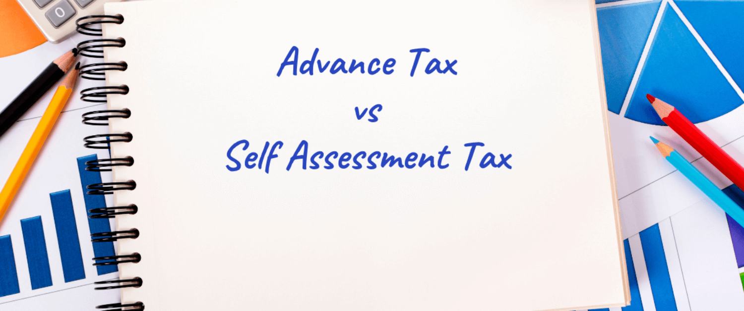 Difference between Advance Tax & Self-Assessment Tax