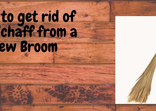 How to get rid of dust/chaff from a New Broom