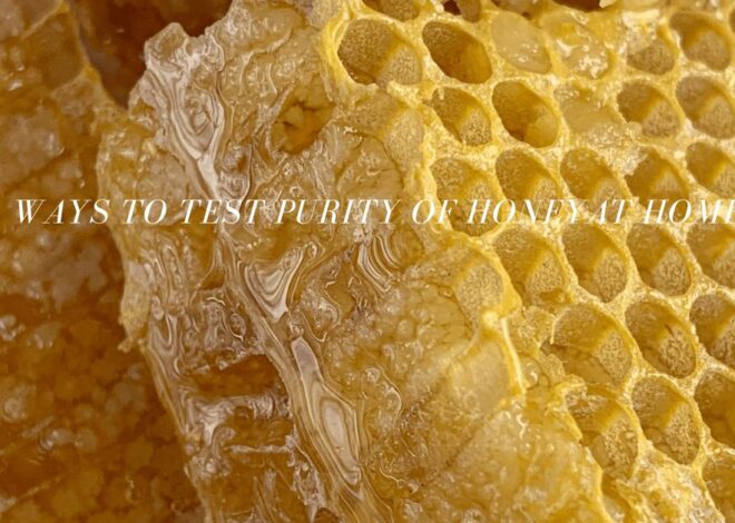 Ways to test the purity of Honey at Home