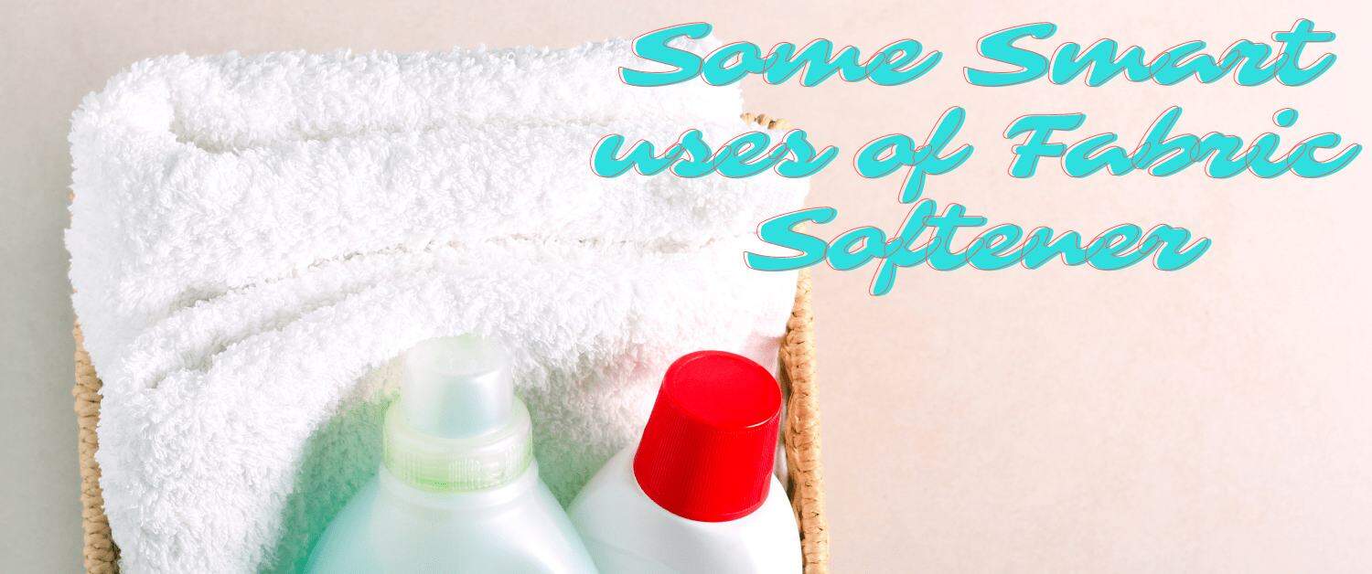 Few Suprising Alternative uses of Fabric Softener