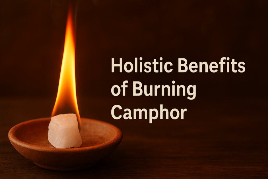 Holistic Benefits of Burning Camphor